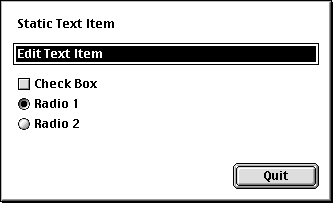 Screenshot of the Dialog sample from Retro68. It has a static text item, edit text item, check box, two radio buttons, and a Quit button.